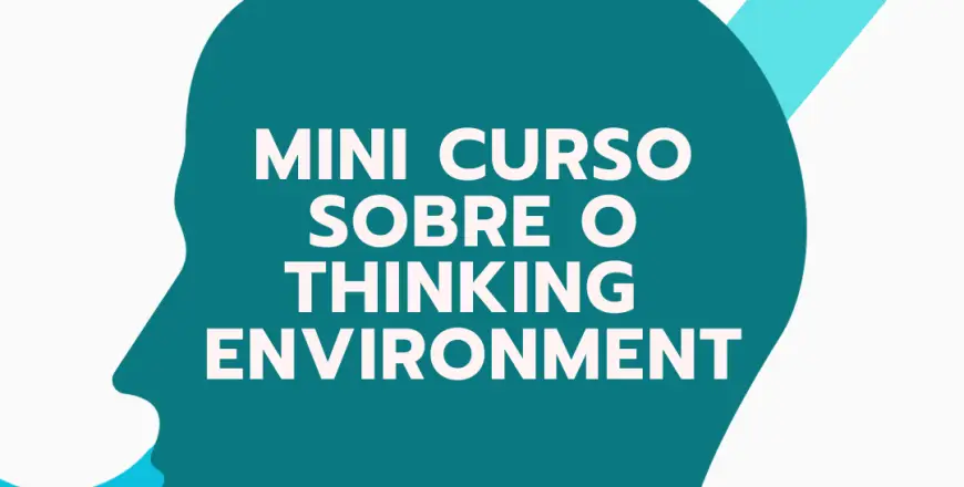 Mini curso thinking environment